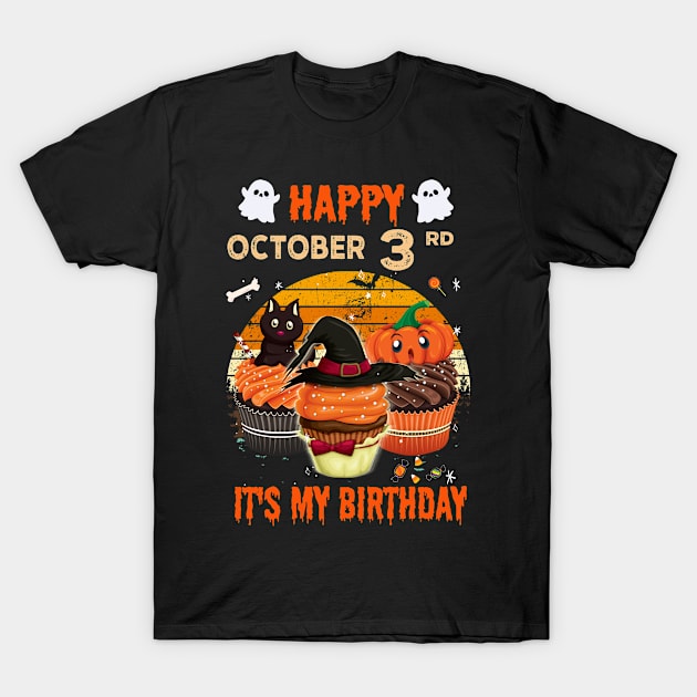 Happy October 3rd It's My Birthday Shirt, Born On Halloween Birthday Cake Scary Ghosts Costume Witch Gift Women Men T-Shirt by Everything for your LOVE-Birthday